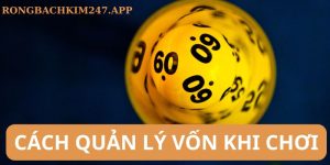 Cách quản lý vốn khi chơi